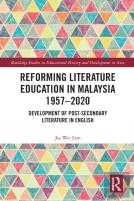 Reforming Literature Education In Malaysia 1957 Â€“ 2020