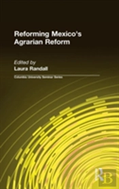 Reforming Mexico'S Agrarian Reform