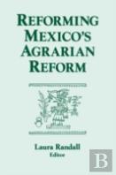 Reforming Mexico'S Agrarian Reform
