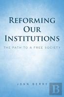 Reforming Our Institutions