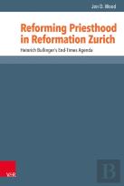 Reforming Priesthood In Reformation Zurich