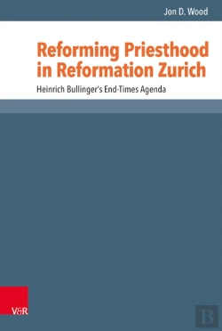 Bertrand.pt - Reforming Priesthood In Reformation Zurich