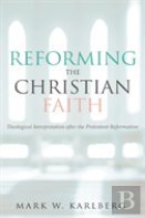 Reforming The Christian Faith