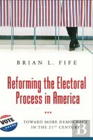 Reforming The Electoral Process In America