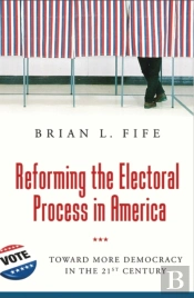 Reforming The Electoral Process In America