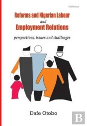 Reforms And Nigerian Labour And Employment Relations