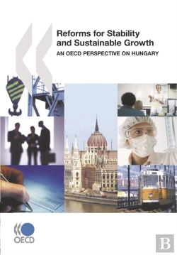 Bertrand.pt - Reforms For Stability And Sustainable Growth An Oecd Perspective On Hungary