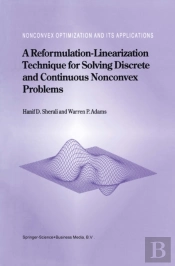 Reformulation-Linearization Technique For Solving Discrete And Continuous Nonconvex Problems