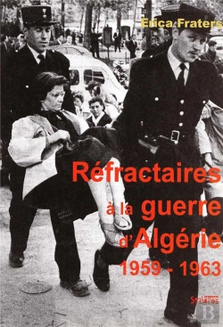 Bertrand.pt - Refractaires A La Guerre D'Algerie, 1959-1963