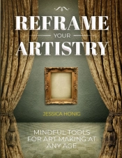 Reframe Your Artistry: Mindful Tools For