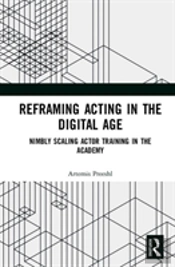Reframing Acting In The Digital Age