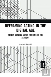 Reframing Acting In The Digital Age