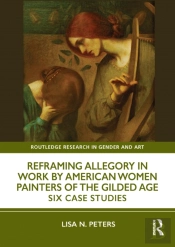 Reframing Allegory In Work By American Women Painters Of The Gilded Age