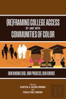 (Re)Framing College Access By And With Communities Of Color