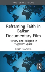 Reframing Faith In Balkan Documentary Film