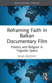 Reframing Faith In Balkan Documentary Film