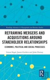Reframing Mergers And Acquisitions Around Stakeholder Relationships