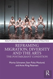 Reframing Migration, Diversity And The Arts