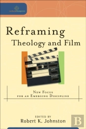 Reframing Theology And Film (Cultural Exegesis)