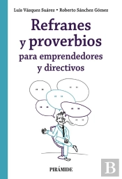 Refranes Y Proverbios Para Emprendedores Y Directivos