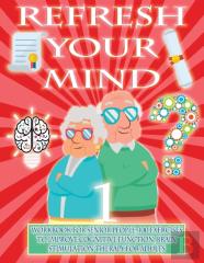Refresh Your Mind | Workbook For Senior People, 100 Exercises To Improve Cognitive Function, Brain Stimulation Therapy For Adults