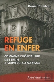 Refuge En Enfer ; Comment L'Hôpital Juif De Berlin A Survécu Au Nazisme