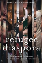 Refugee Diaspora: Missions Amid The Grea