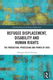 Refugee Displacement, Disability And Human Rights