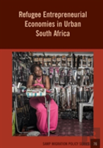Refugee Entrepreneurial Economies In Urban South Africa
