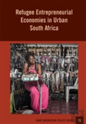 Refugee Entrepreneurial Economies In Urban South Africa