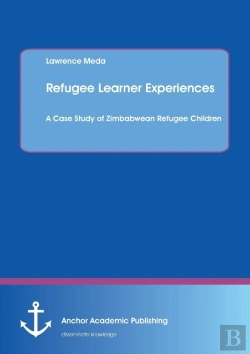 Bertrand.pt - Refugee Learner Experiences. A Case Study Of Zimbabwean Refugee Children