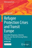 Refugee Protection Crises And Transit Europe