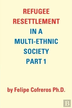 Bertrand.pt - Refugee Resettlement In A Multi-Ethnic Society Part 1 By Felipe Cofreros Ph.D.
