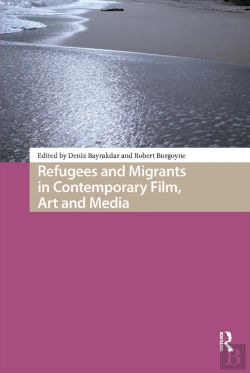 Bertrand.pt - Refugees And Migrants In Contemporary Film, Art And Media
