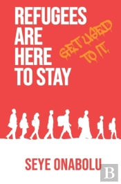 Refugees Are Here To Stay