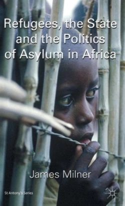 Bertrand.pt - Refugees, The State And The Politics Of Asylum In Africa