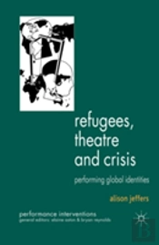 Refugees, Theatre And Crisis