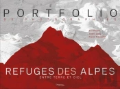 Refuges Des Alpes : Entre Terre Et Ciel