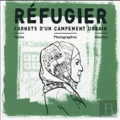 Refugier - Carnets D'Un Campement Urbain