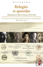 Réfugiés Et Apatrides ; Administrer L'Asile En France (1920-1960)