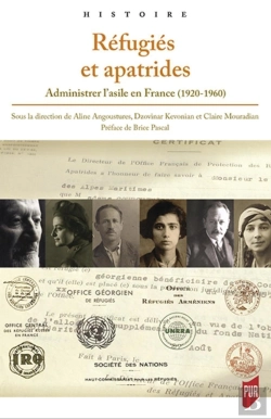 Bertrand.pt - Réfugiés Et Apatrides ; Administrer L'Asile En France (1920-1960)