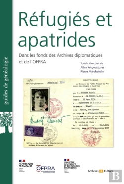 Bertrand.pt - Réfugiés Et Apatrides Dans Les Fonds Des Archives Diplomatiques Et De L'Ofpra