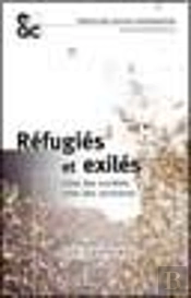 Refugies Et Exiles ; Crise Des Societes , Crise Des Territoires