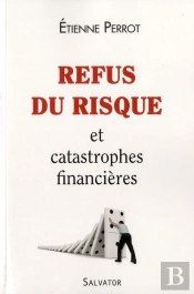 Refus Du Risque Et Catastrophes Financières