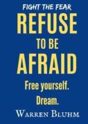 Refuse To Be Afraid