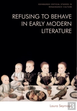 Bertrand.pt - Refusing To Behave In Early Modern Literature