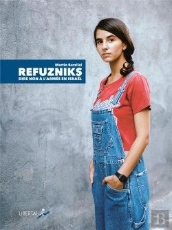 Bertrand.pt - Refuzniks ; Dire Non À L'Armée En Israël