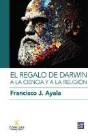 Regalo De Darwin A La Ciencia Y A La Religion, El