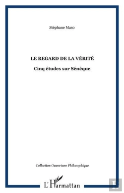 Bertrand.pt - Regard De La Verite ; Cinq Etudes Sur Seneque