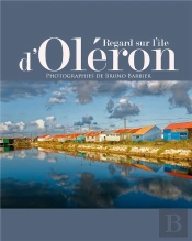 Regard Sur L Le D Oleron - Photographies De Bruno Barbier